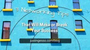 3 Networking Tips that will Make or Break Your Success